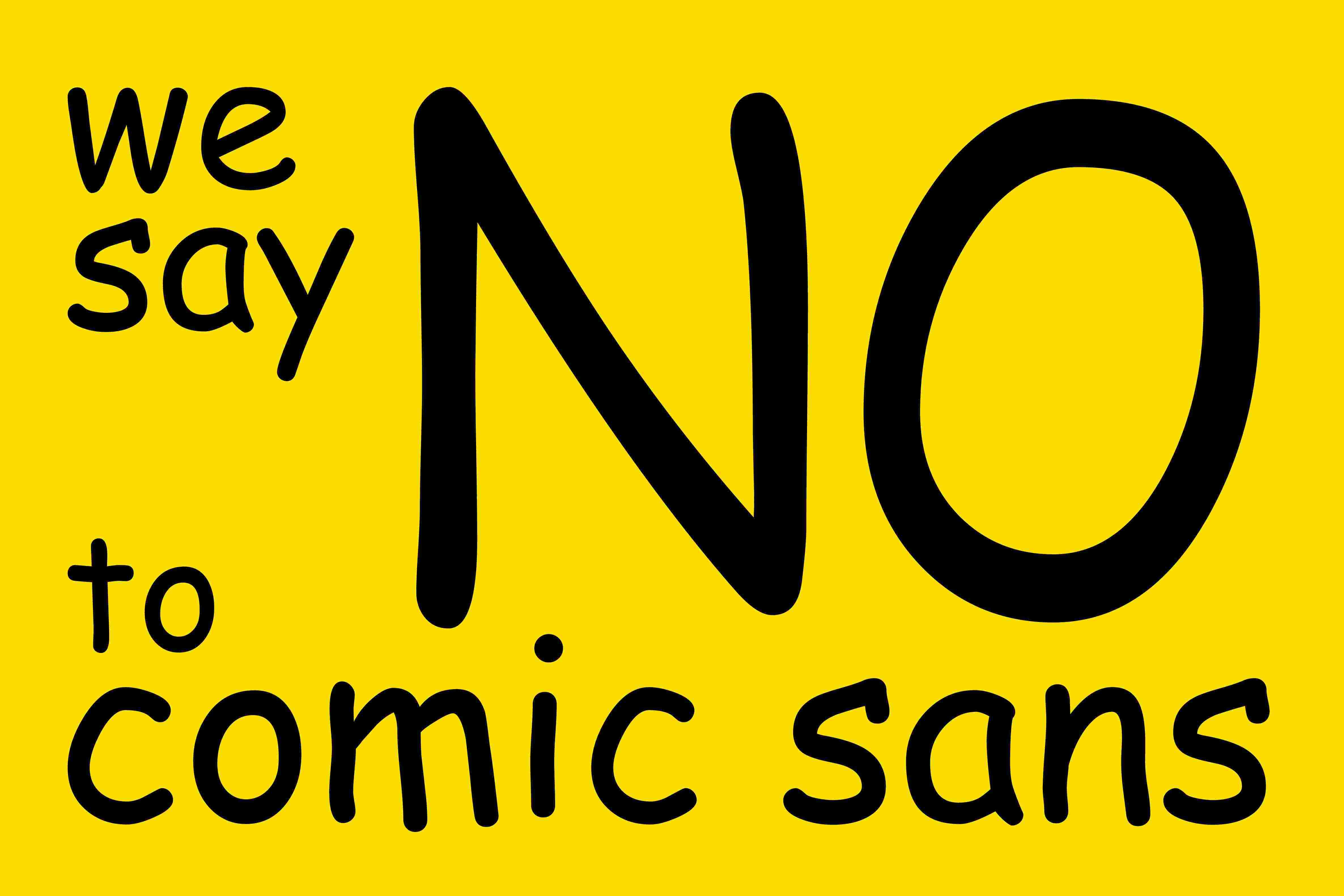 Immagine con una scritta ironica we say no to comic sans