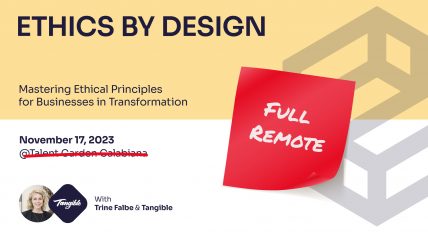 Ethics by Design, a Master Class by Tangible and Trine Falbe.